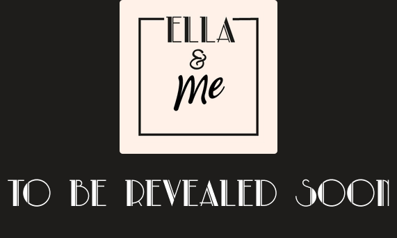 Ella & Me - Coming Soon
